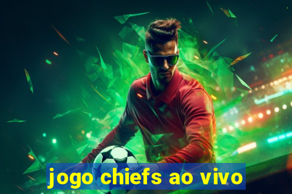 jogo chiefs ao vivo